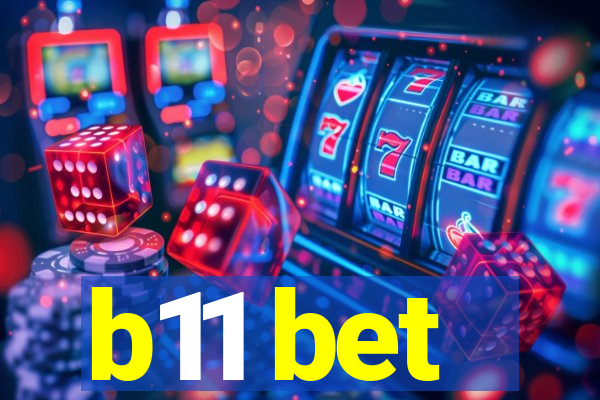 b11 bet